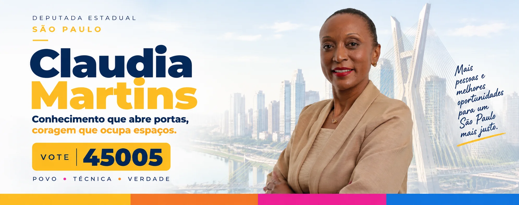 Claudia Martins, candidata a Deputada Estadual por São Paulo. Vote 45005. Conhecimento que abre portas, coragem que ocupa espaços. Povo, técnica, verdade. Mais pessoas e melhores oportunidades para um São Paulo mais justo.